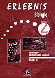 Erlebnis Biologie - Ausgabe 1999: Erlebnis Biologie, Arbeitshefte (themenorientiert), Der Mensch - Stoffwechsel und Entwicklung - 
