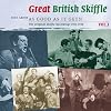 Great British Skiffle: Just About as Good as It Gets!, Vol.3