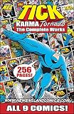 The TICK: KARMA TORNADO The Complete Works (The TICK: Karma Tornado The Complete Works, VOL. 1) The TICK: KARMA TORNADO The Complete Works (The TICK: Karma Tornado The Complete Works, VOL. 1)