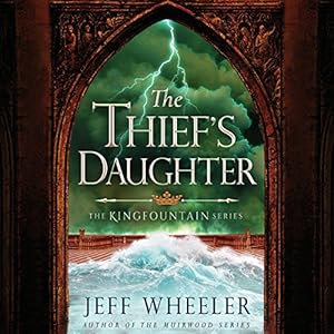 The Thief's Daughter: The Kingfountain Series, Book 2