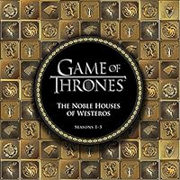 Game of Thrones: The Noble Houses of Westeros: Seasons 1-5