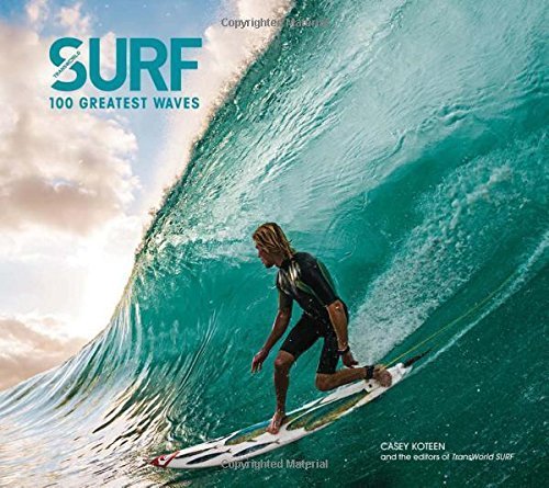 Surf: 100 Greatest Waves by Casey Koteen (2013-10-29)