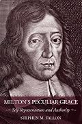 Milton's Peculiar Grace: Self-representation and Authority