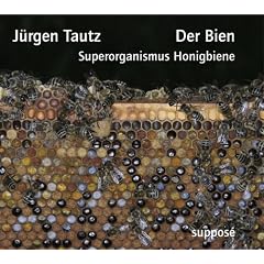 Der Bien: Superorganismus Honigbiene