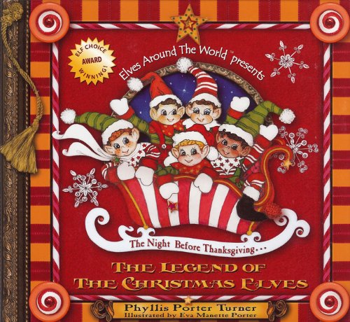 The Night Before Thanksgiving... The Legend of The Christmas Elves: The Official Kickoff of the Holiday Season (Keepsake Book with Music CD Gift Set)