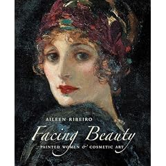 Facing Beauty: Painted Women and Cosmetic Art