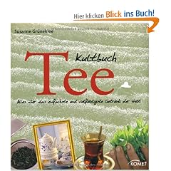 Kultbuch Tee: Alles �ber das einfachste und vielf�ltigste Getr�nk der Welt