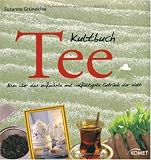 Produkt-Bild: Kultbuch Tee: Alles &uuml;ber das einfachste und vielf&auml;ltigste Getr&auml;nk der Welt