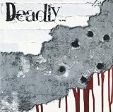Deadly...