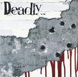 Deadly...