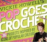 Vickie Howells Pop Goes Crochet!
