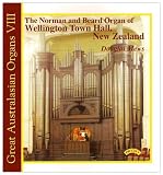 Great Australasian Organ Series - Vol 8/ The Organ of Wellington Town Hall
