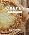 Crepes: 50 Savory and Sweet Recipes