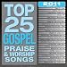 Top 25 Gospel Praise & Worship Songs 2011 Edition