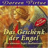 Das Geschenk der Engel: Die sch&ouml;nsten Engel-Meditiationen - Doreen Virtue