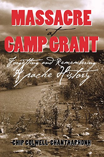 Massacre at Camp Grant: Forgetting and Remembering Apache History