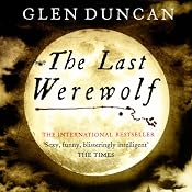 The Last Werewolf | Glen Duncan