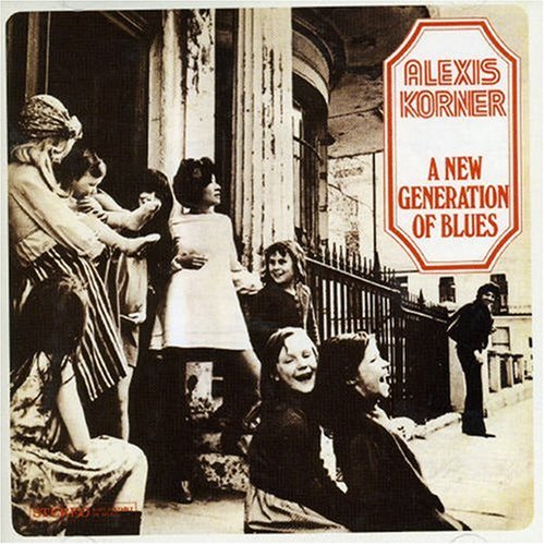 Alexis Korner - A New Generation Of Blues - Zortam Music