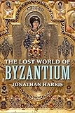 The Lost World of Byzantium