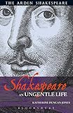 Shakespeare : an ungentle life