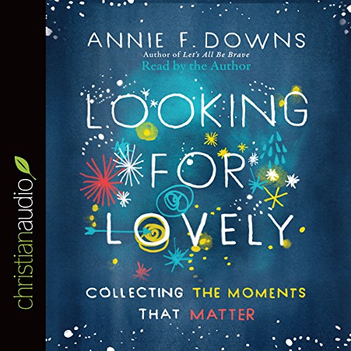 Download Looking for Lovely: Collecting the Moments That Matter Download Looking for Lovely: Collecting the Moments That Matter