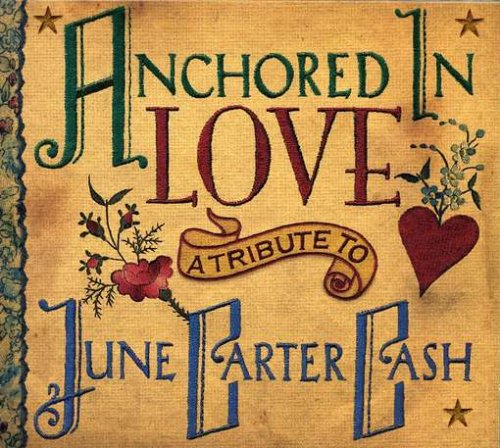 CD-Charts  Third Party New : Anchored in Love: A Tribute To June Carter Cash