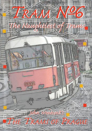 Tram No 6 is The Naughtiest of Trams (The Trams of Prague)