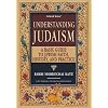 Understanding Judaism: A Basic Guide To Jewish Faith, History And Practice (Artscroll)