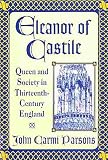 Eleanor of Castile : Queen and society in thirteenth-century England