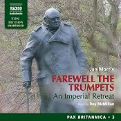 Farewell the Trumpets: An Imperial Retreat: Pax Britannica, Book 3 | Jan Morris