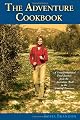 The Adventure Cookbook: A Transformational Food Journey from the Australian Bush to the Vines of Provence