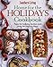 Southern Living Home for the Holidays Cookbook: Favorite Holiday Recipes and Easy Decorating Ideas