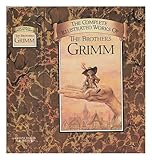 The complete illustrated stories of the Brothers Grimm