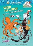 [Wish for a Fish: All about Sea Creatures] (By: Bonnie Worth) [published: August, 2000]