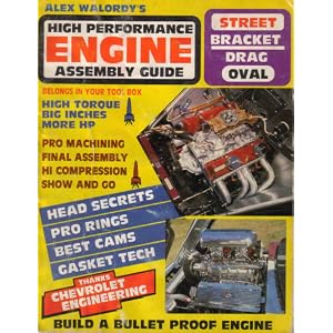 Alex Walordy's Chevy High Performance Engine Assembly Guide Alex Walordy