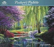 2014 Nature's Palette by Charles White Wall Calendar 2014 Nature's Palette by Charles White Wall Calendar