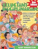 Reluctant Disciplinarian: Advice on Classroom Management from a Softy Who Became (Eventually) a Successful Teacher (Teaching Skills Techniques)