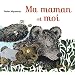 Ma maman et moi