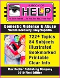 A Book Of Help ... The First Domestic Violence and Abuse Victim Recovery Encyclopedia