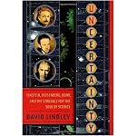 Uncertainty: Einstein, Heisenberg, Bohr, and the Struggle for the Soul of Science book cover
