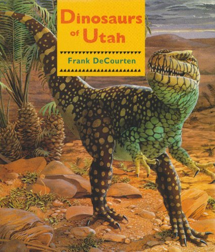 Dinosaurs Of Utah, by Frank DeCourten