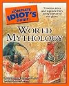 The Complete Idiot's Guide to World Mythology