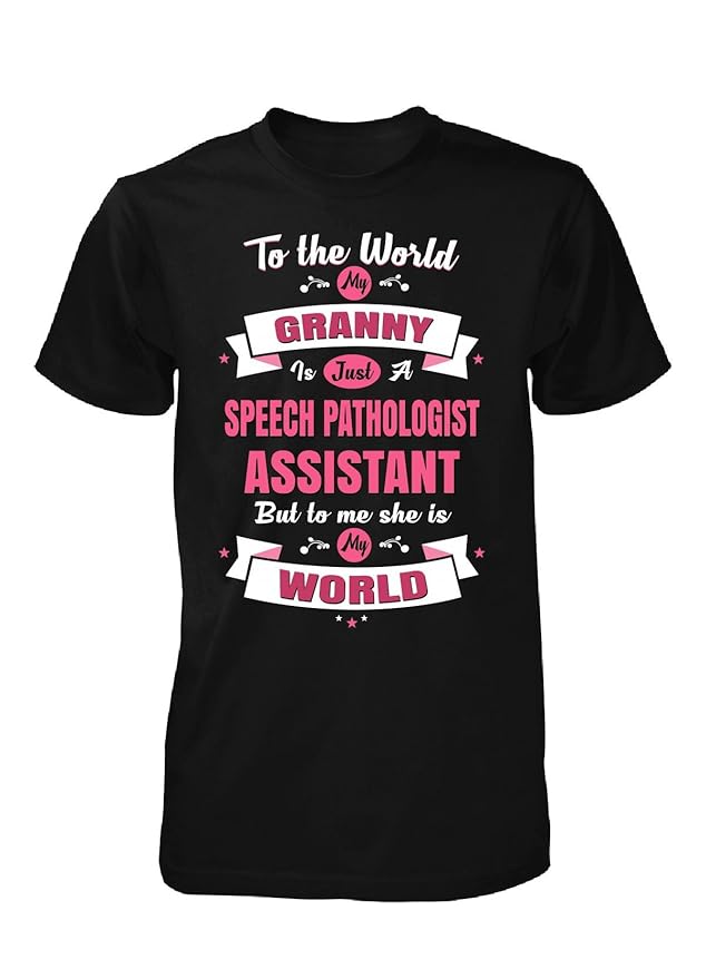 Amazon.com: My Granny Is A Speech Pathologist Assistant, She Is My ...