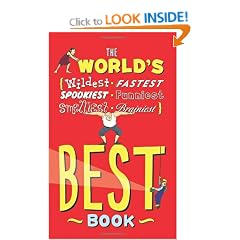 The World's Best Book: The Spookiest, Smelliest, Wildest, Oldest, Weirdest, Brainiest, and Funniest Facts