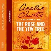 The Rose and the Yew Tree: A Mary Westmacott Novel | [Agatha Christie]
