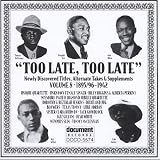 Too Late, Too Late Blues, Vol. 8