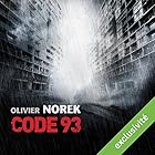 Code 93 | Livre audio Auteur(s) : Olivier Norek Narrateur(s) : François Montagut