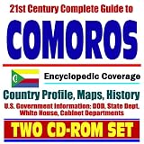 21st Century Complete Guide to Comoros (the Comoros Islands) - Encyclopedic Coverage, Country Profile, History, DOD, State Dept., White House, CIA Factbook (Two CD-ROM Set)