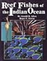 Reef Fishes of the Indian Ocean: A Pictorial Guide to the Common Reef Fishes of the Indian Ocean (Pacific Marine Fishes)