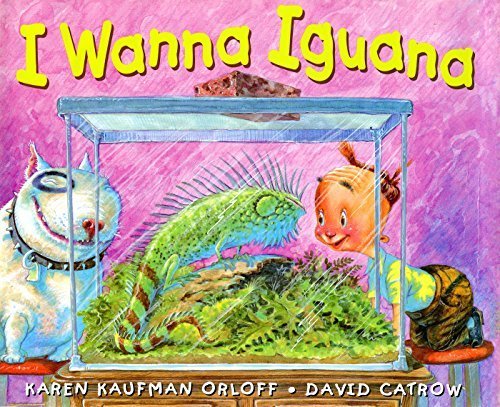 I Wanna Iguana by Kaufman Orloff, Karen (2004) Hardcover